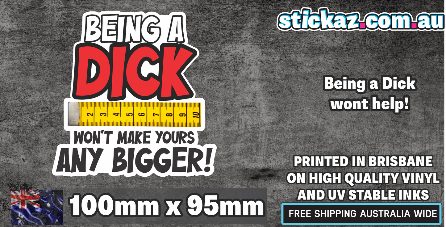 BEING A D*CK STICKER