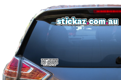 Sorry For Driving So Close In Front Of You 4X4 car vinyl STICKER funny DECAL 4WD
