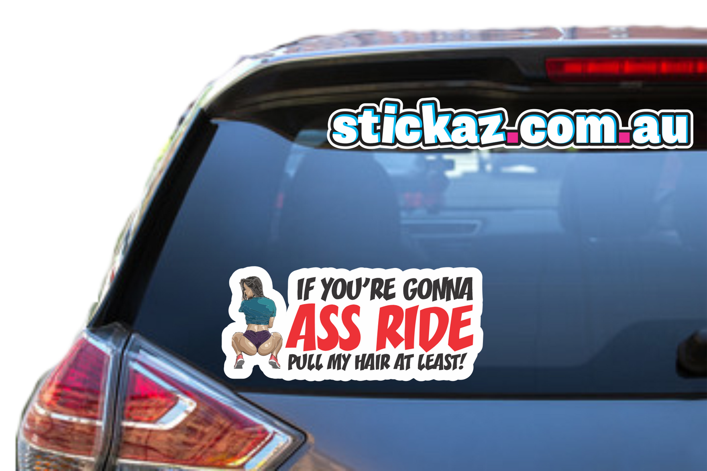 If You're gonna ASS RIDE Sticker - SEXY SASSY AUSSIE Car Boat 4x4 FUNNY Decal