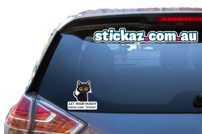 Let Your Pussy Know I Said spspspspsps Sticker Funny Laptop Car Window Bumper 4x4 Decal