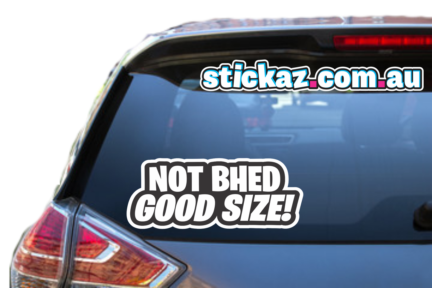 NOT BHED GOOD SIZE Sticker Vinyl Decal YTB Funny Fishing 4wd 4x4 JDM Car Ute
