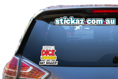 BEING A D*CK STICKER