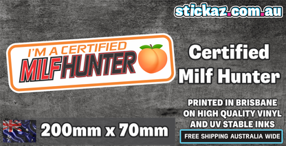 Im A CERTIFIED MILF HUNTER Sticker Funny JDM 4x4 DECAL 200mm x 70mm