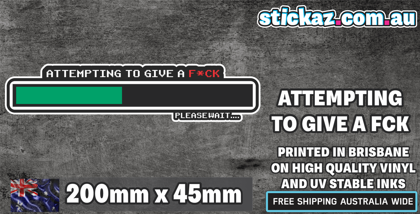 ATTEMPTING TO GIVE A F*CK LOADING Wide Vinyl Car Sticker Decal Funny Meme JDM