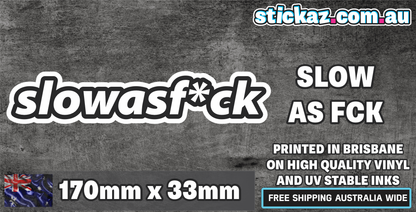 SLOW AS FCK Sticker Decal PATROL TRITON 4wd 4x4 JDM Car Drift Vinyl Funny Turbo