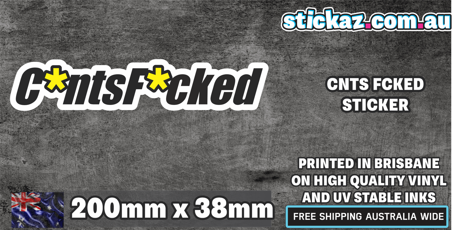 C*NTS F*CKED STICKER