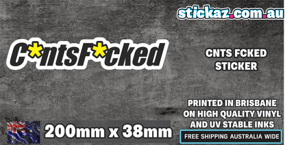 C*NTS F*CKED STICKER
