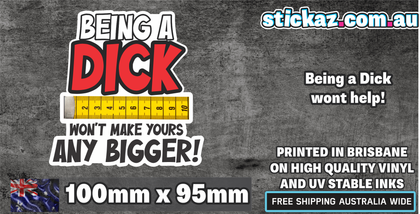 BEING A D*CK STICKER